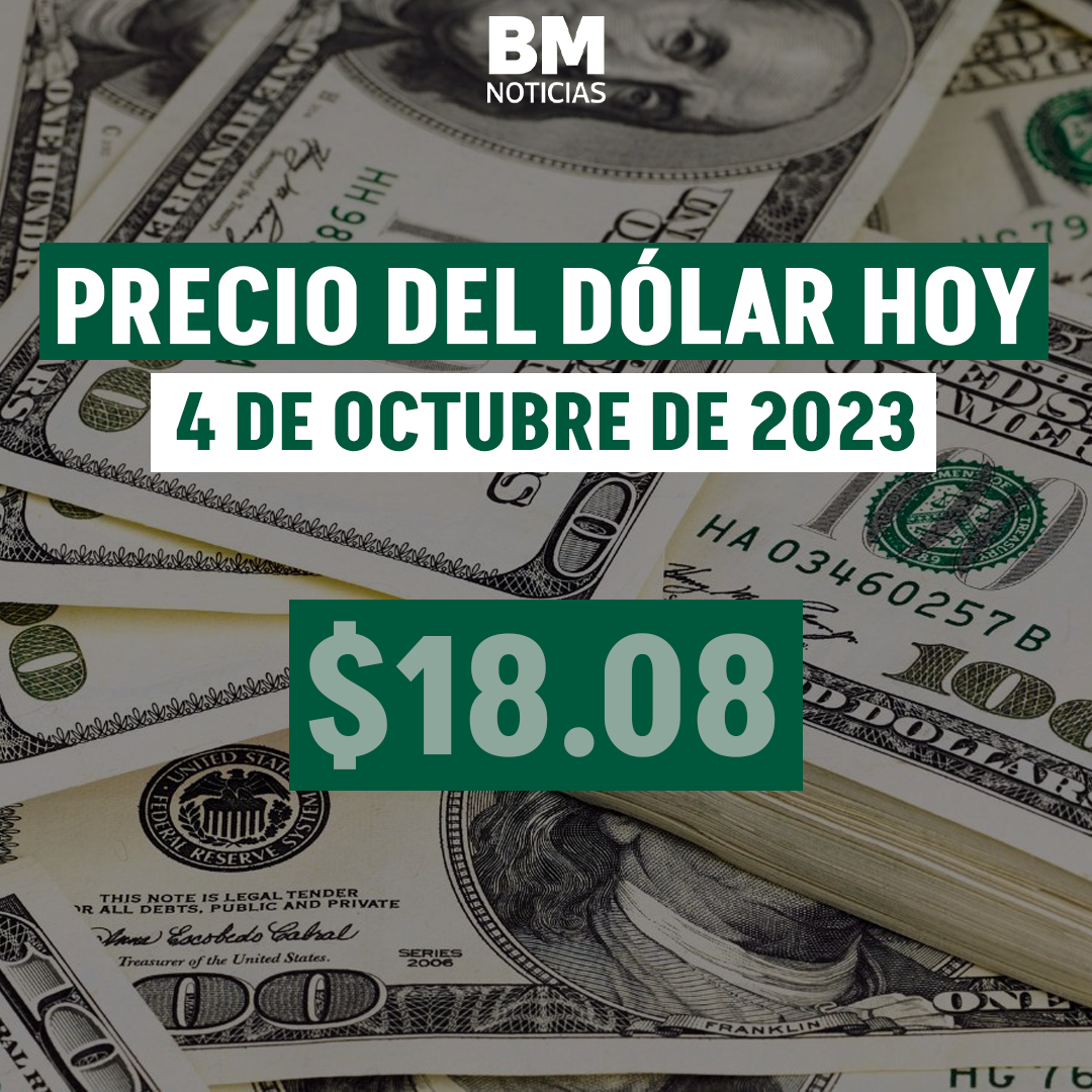 EL PRECIO DEL DOLAR HOY 4 DE OCTUBRE BM Noticias